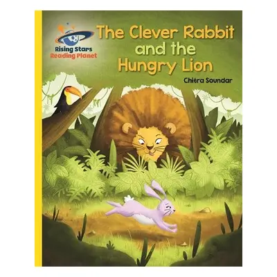 Reading Planet - The Clever Rabbit and the Hungry Lion- Yellow: Galaxy - Soundar, Chitra