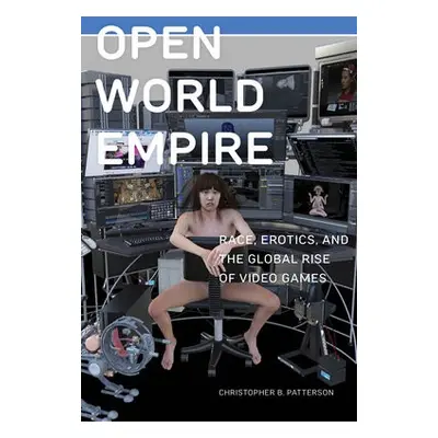 Open World Empire - Patterson, Christopher B.