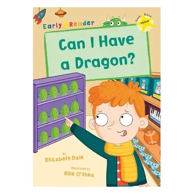 Can I Have a Dragon? - Dale, Elizabeth