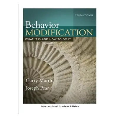 Behavior Modification - Martin, Garry (University of Winnipeg, Canada) a Pear, Joseph J.