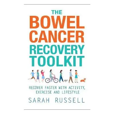 Bowel Cancer Recovery Toolkit - Russell, Sarah