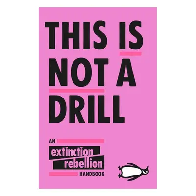 This Is Not A Drill - Extinction Rebellion