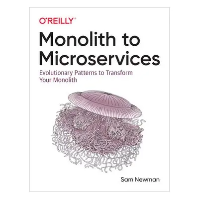 Monolith to Microservices - Newman, Sam