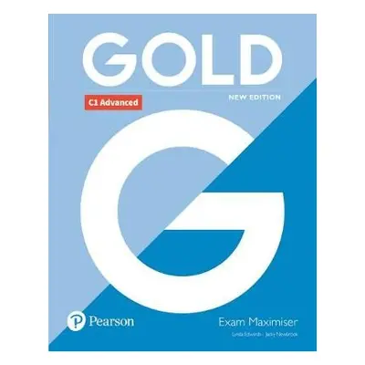 Gold C1 Advanced New Edition Exam Maximiser - Edwards, Lynda a Newbrook, Jacky