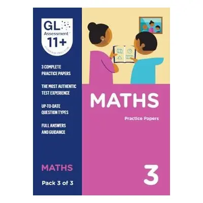 11+ Practice Papers Maths Pack 3 (Multiple Choice) - GL Assessment