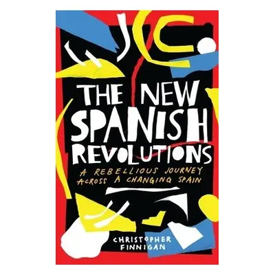 New Spanish Revolutions - Finnigan, Christopher