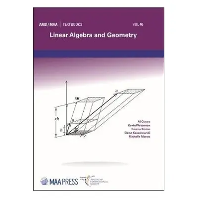 Linear Algebra and Geometry - Cuoco, Al a Waterman, Kevin a Kerins, Bowen a Kaczorowski, Elena a