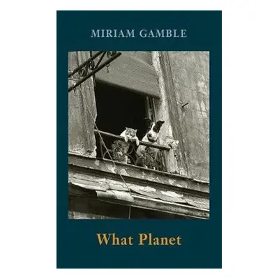 What Planet - Gamble, Miriam