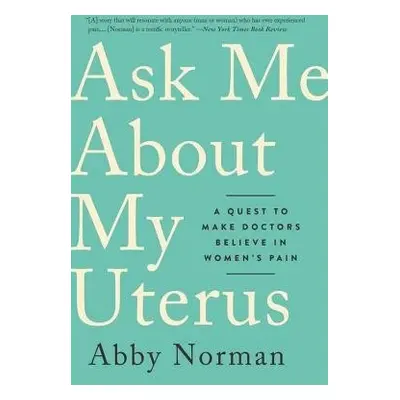 Ask Me About My Uterus - Norman, Abby