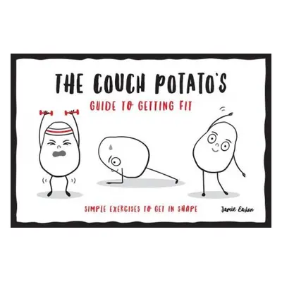 Couch Potato’s Guide to Staying Fit - Easton, Jamie