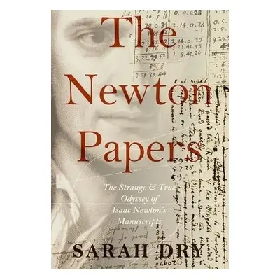 Newton Papers - Dry, Sarah (former research fellow, former research fellow, London School of Eco