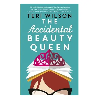 Accidental Beauty Queen - Wilson, Teri