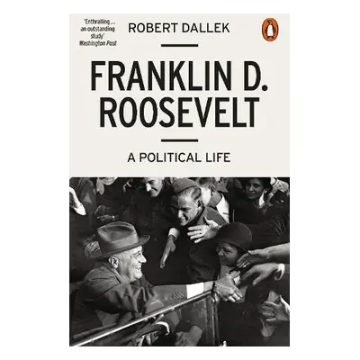 Franklin D. Roosevelt - Dallek, Robert