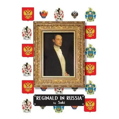 Reginald in Russia - Saki a Munro, Hector Hugh