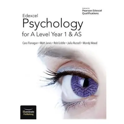 Edexcel Psychology for A Level Year 1 and AS: Student Book - Flanagan, Cara a Russell, Julia a W