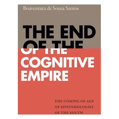 End of the Cognitive Empire - de Sousa Santos, Boaventura