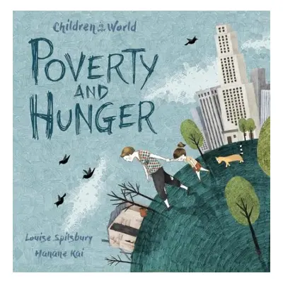 Children in Our World: Poverty and Hunger - Spilsbury, Louise