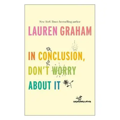 In Conclusion, Don't Worry About It - Graham, Lauren