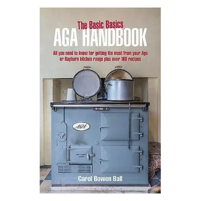 Basic Basics Aga Handbook - Bowen Ball, Carol