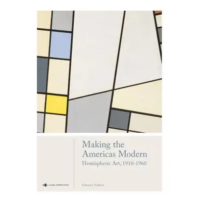 Making the Americas Modern - Sullivan, Edward J