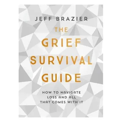 Grief Survival Guide - Brazier, Jeff