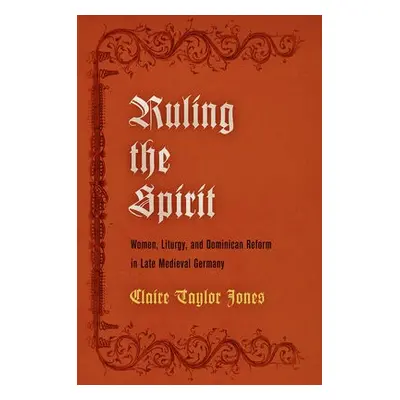 Ruling the Spirit - Jones, Claire Taylor