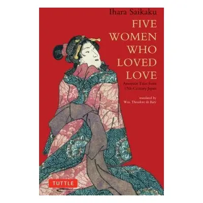 Five Women Who Loved Love - Saikaku, Ihara