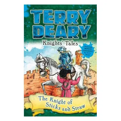 Knights' Tales: The Knight of Sticks and Straw - Deary, Terry