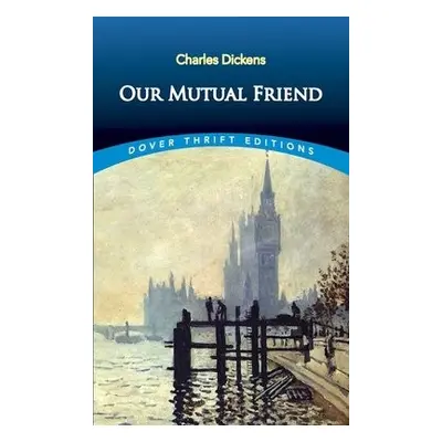 Our Mutual Friend - Dickens, Charles