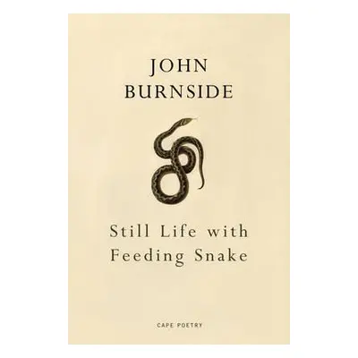 Still Life with Feeding Snake - Burnside, John