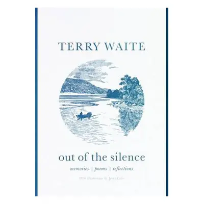 Out of the Silence - Waite, Terry a Coles, Jenny a Coles, Terry Waite,Jenny