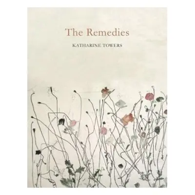 Remedies - Towers, Katharine