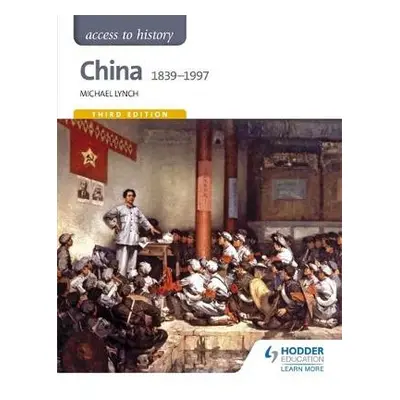 Access to History: China 1839-1997 - Lynch, Michael