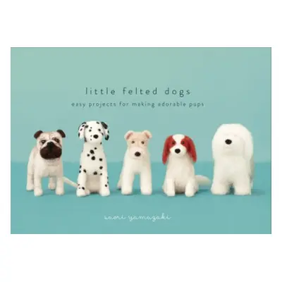 Little Felted Dogs - Yamazaki, S