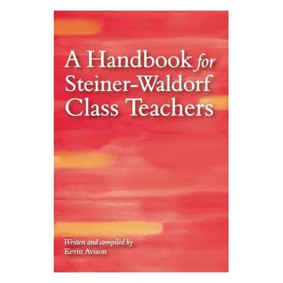 Handbook for Steiner-Waldorf Class Teachers - Avison, Kevin