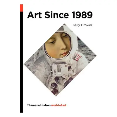 Art Since 1989 - Grovier, Kelly