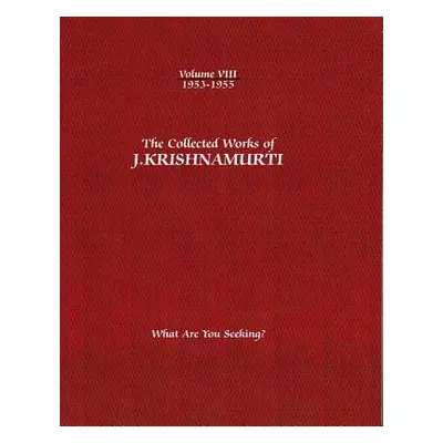 Collected Works of J.Krishnamurti - Volume VIII 1953-1955 - Krishnamurti, J. (J. Krishnamurti)