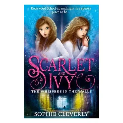 Whispers in the Walls: A Scarlet and Ivy Mystery - Cleverly, Sophie