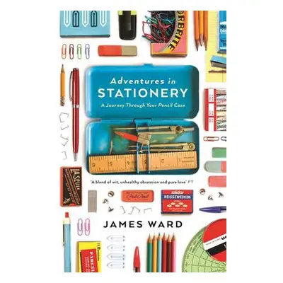 Adventures in Stationery - Ward, James