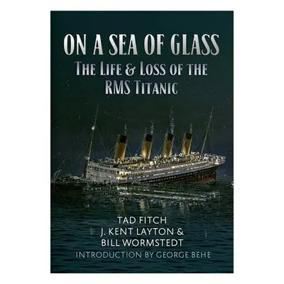 On a Sea of Glass - Fitch, Tad a Layton, J. Kent a Wormstedt, Bill