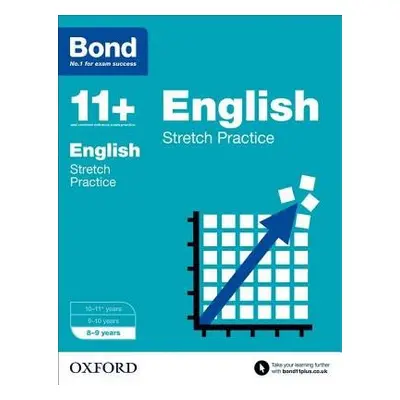 Bond 11+: English: Stretch Papers - Lindsay, Sarah a Morrison, Karen a Down, Frances a Primrose,