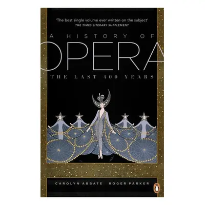 History of Opera - Abbate, Carolyn a Parker, Roger