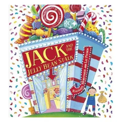 Jack and the Jelly Bean Stalk - Mortimer, Rachael