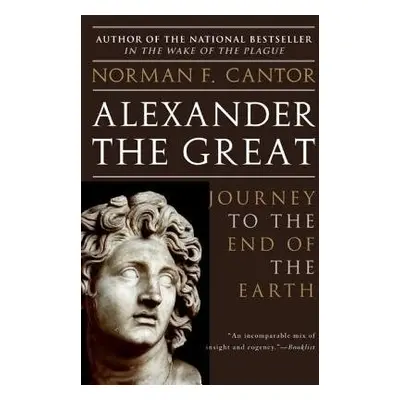 Alexander the Great - Cantor, Norman F.