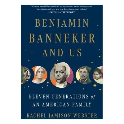 Benjamin Banneker and Us - Webster, Rachel Jamison