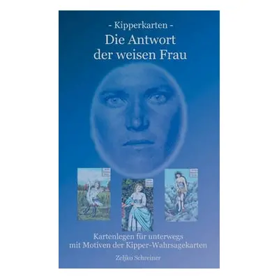 Kipperkarten - Die Antwort der weisen Frau - Schreiner, Zeljko