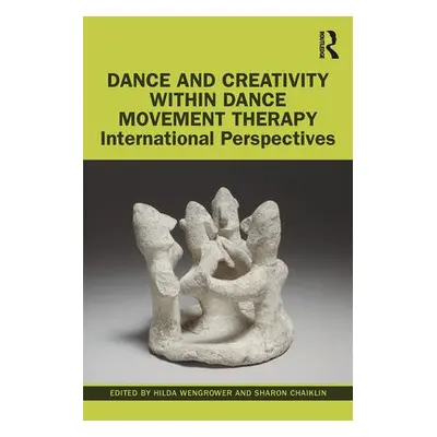 Dance and Creativity within Dance Movement Therapy