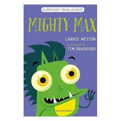 Mighty Max: A Bloomsbury Young Reader - Weston, Carrie