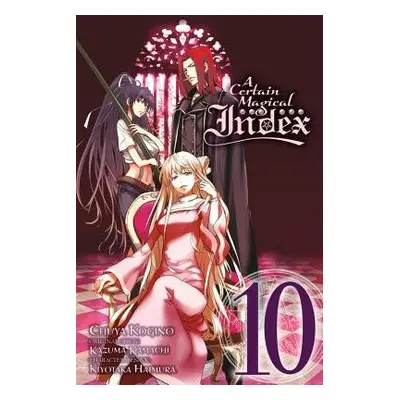 Certain Magical Index, Vol. 10 (manga) - Kamachi, Kazuma