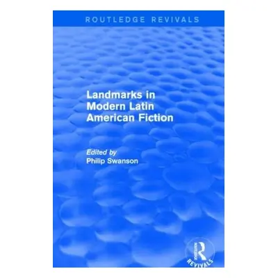 Landmarks in Modern Latin American Fiction (Routledge Revivals)